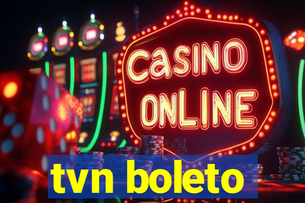 tvn boleto